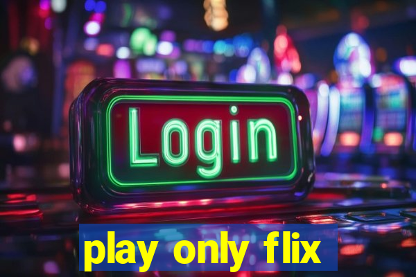 play only flix